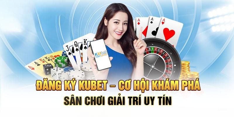 Đăng ký nhanh, trải nghiệm chất