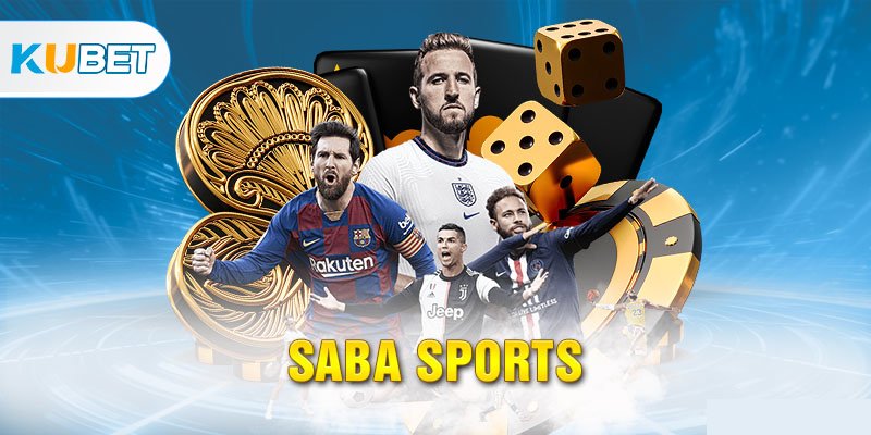 SABA SPORTS Kubet là gì?