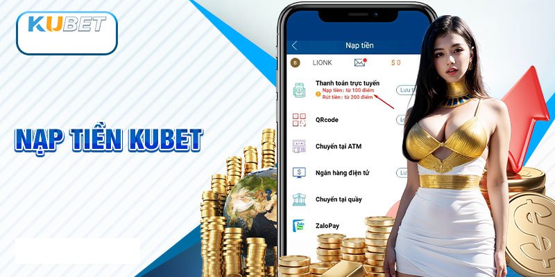 Cách nạp tiền Kubet trực tuyến